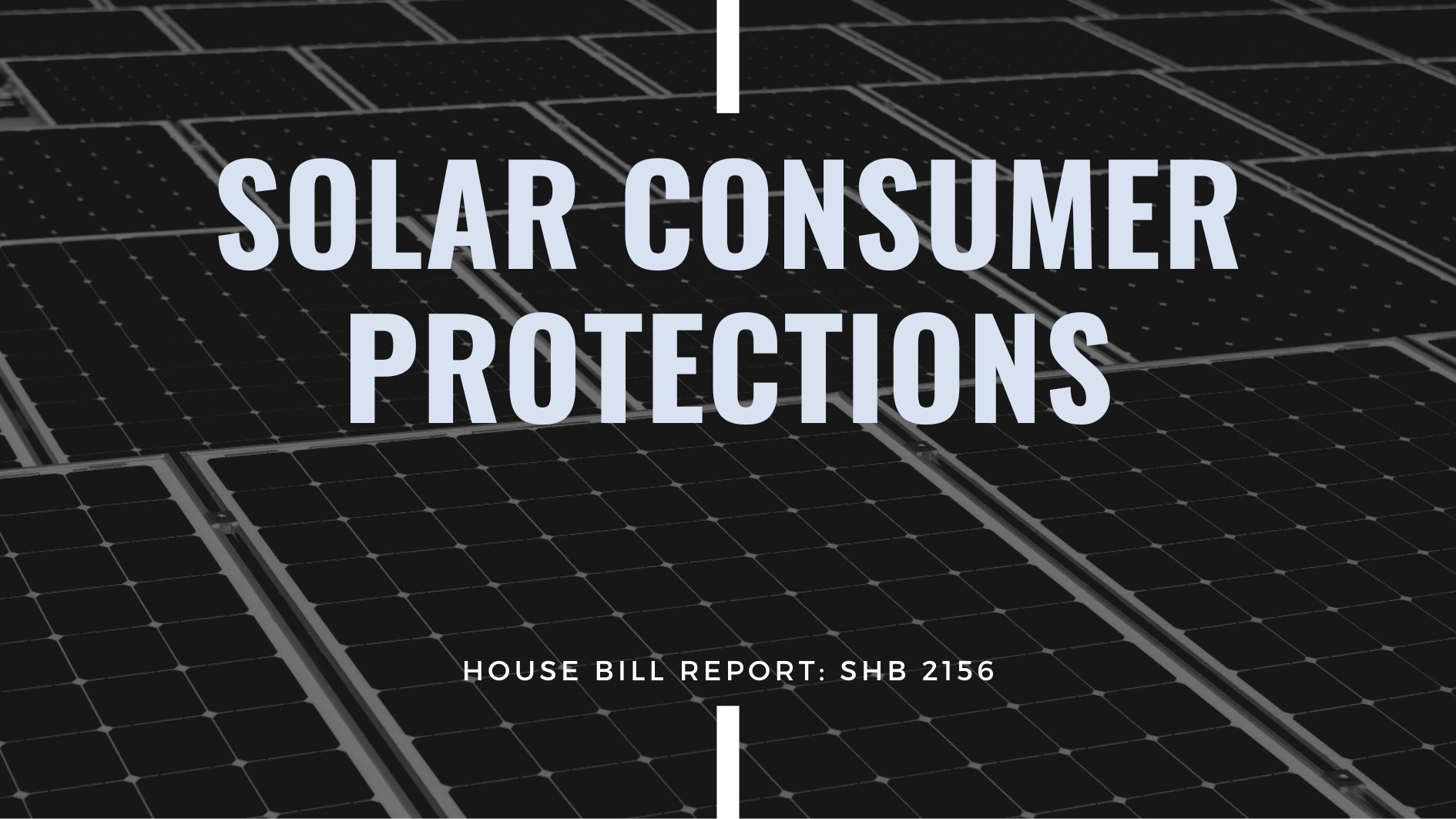 House Bill Report: SHB 2156 – Solar Consumer Protections