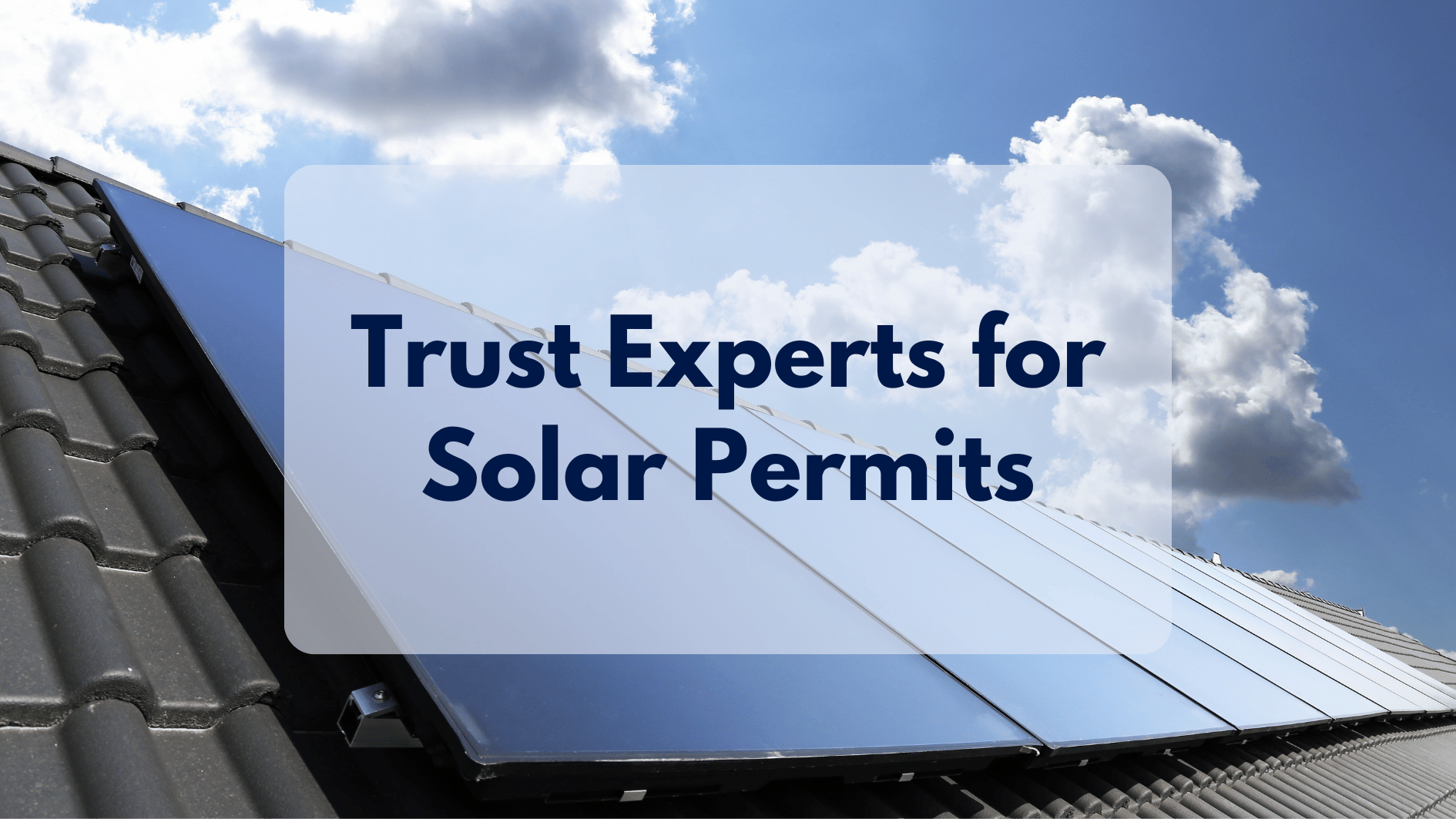 Getting Solar Permits: Let the Experts Handle It!