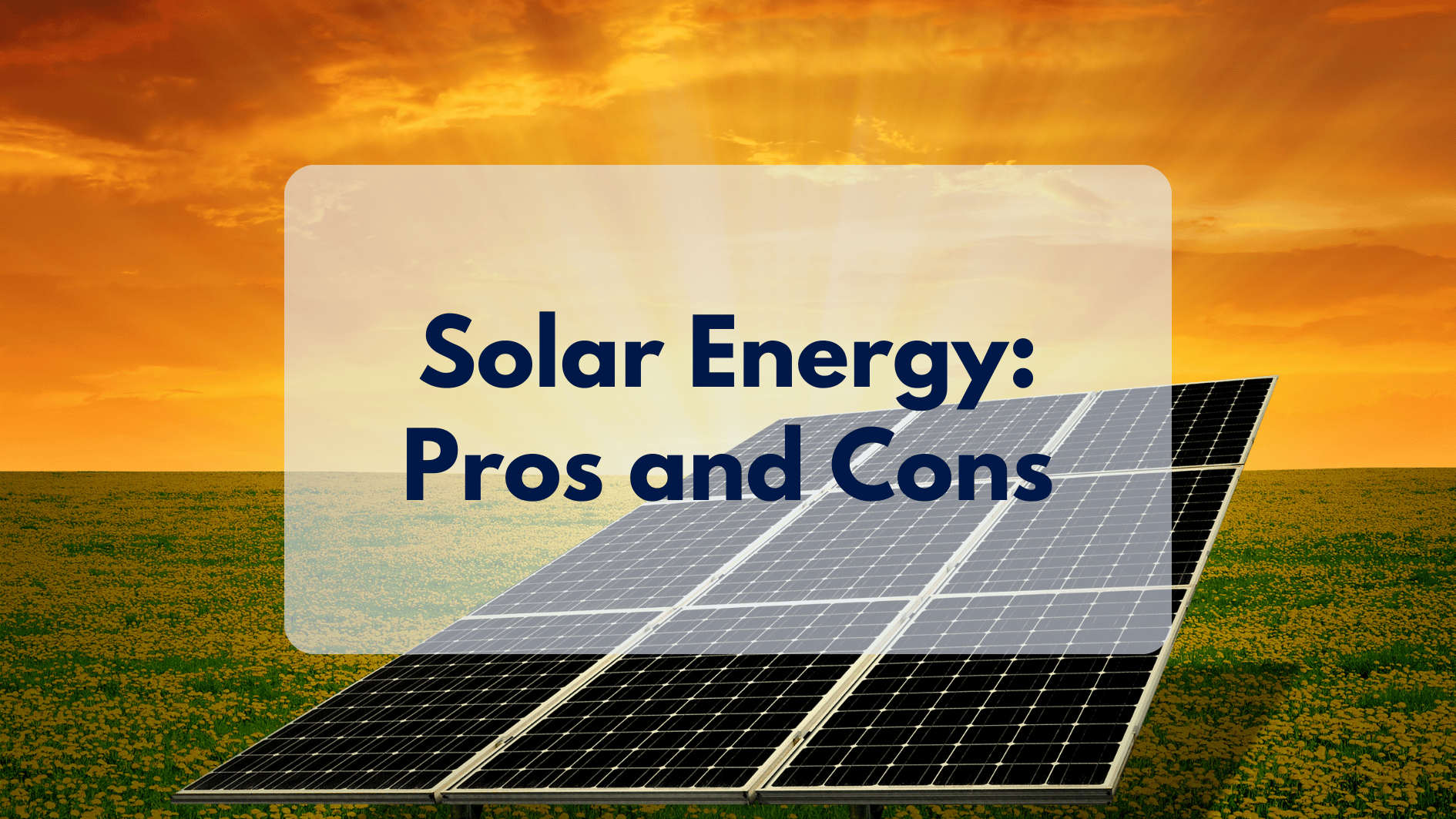 Advantages and Disadvantages of Solar Energy