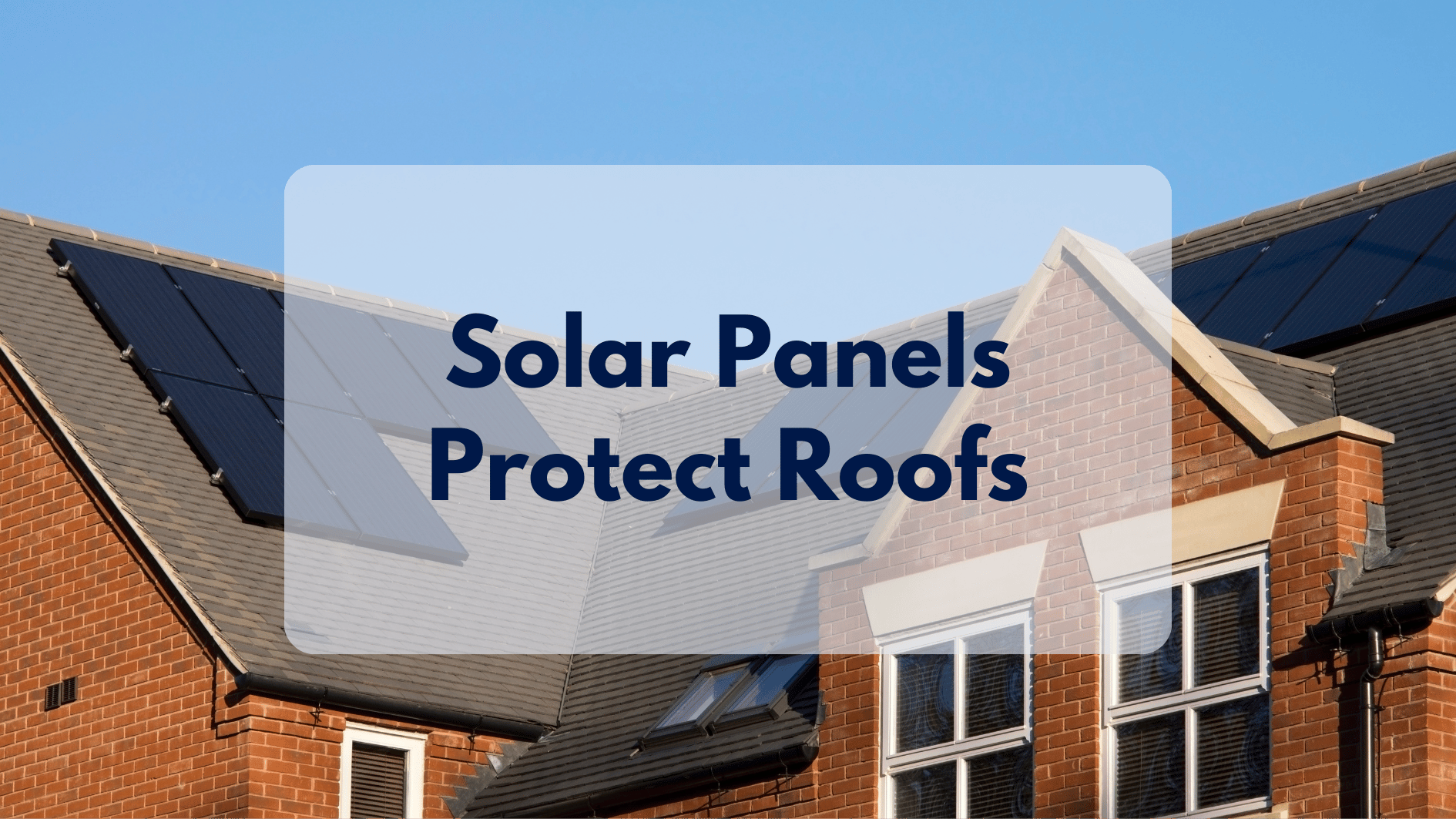 Discover How Solar Panels Protect Your Roof!