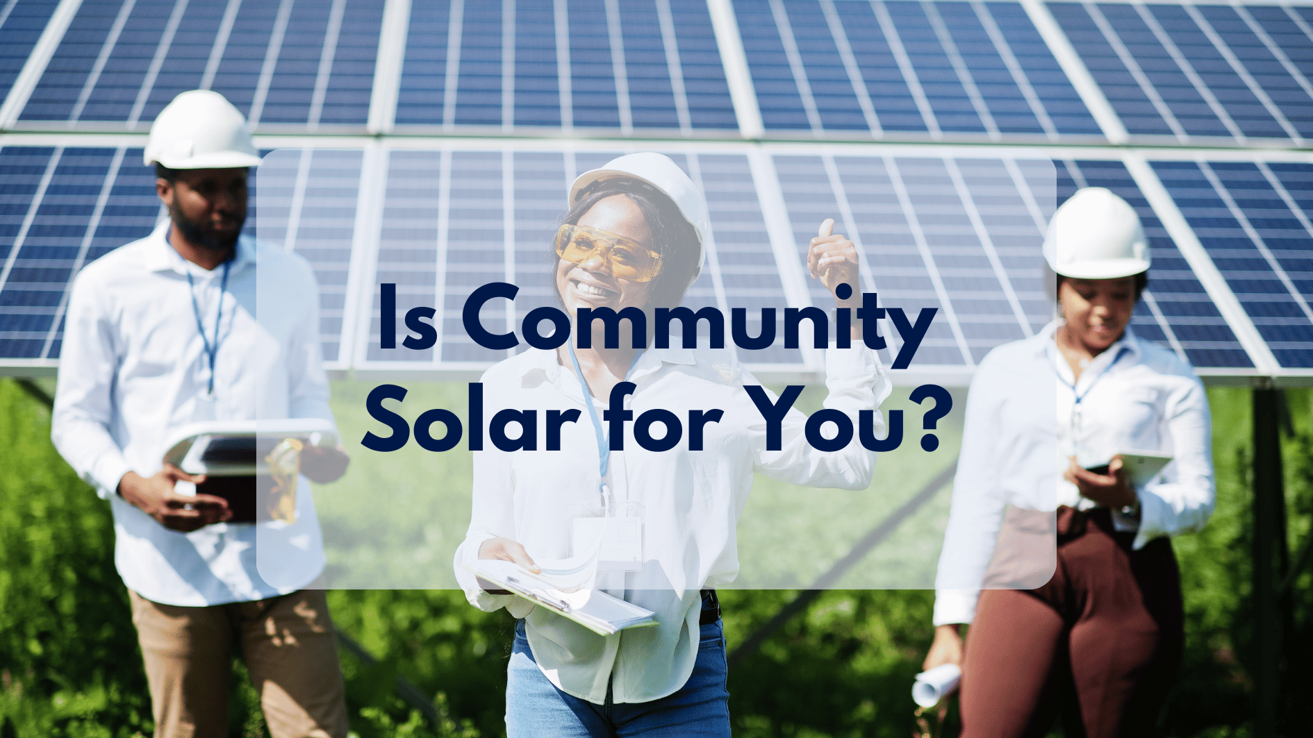 Is Community Solar Right for You?