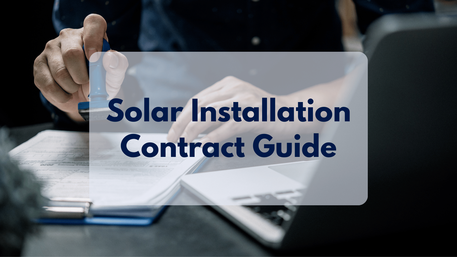 A Comprehensive Guide to Solar Energy Installation Contracts