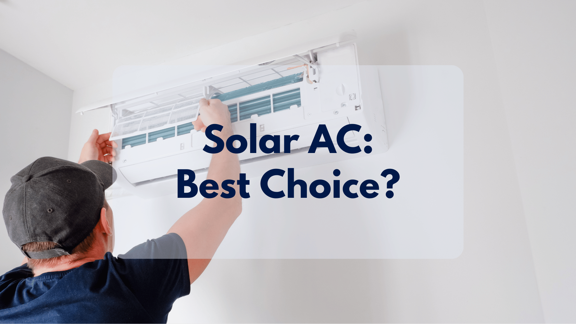 Is Solar Air Conditioning the Best Choice for Your Home?